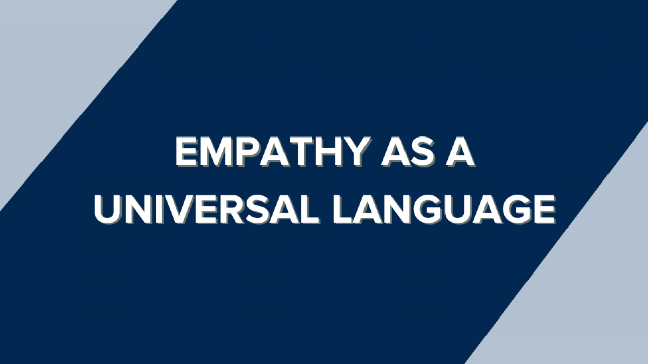 Empathy as a Universal Language